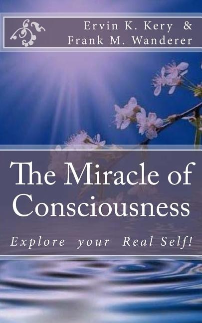 Front cover_The Miracle of Consciousness