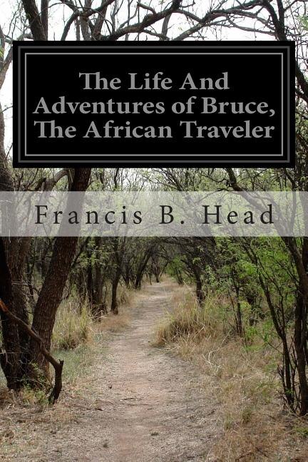 Couverture_The Life And Adventures of Bruce, The African Traveler