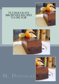 Couverture_75 Chocolate Brownies Recipes to Die For