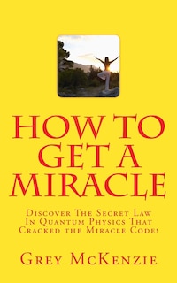 Couverture_How To Get A Miracle