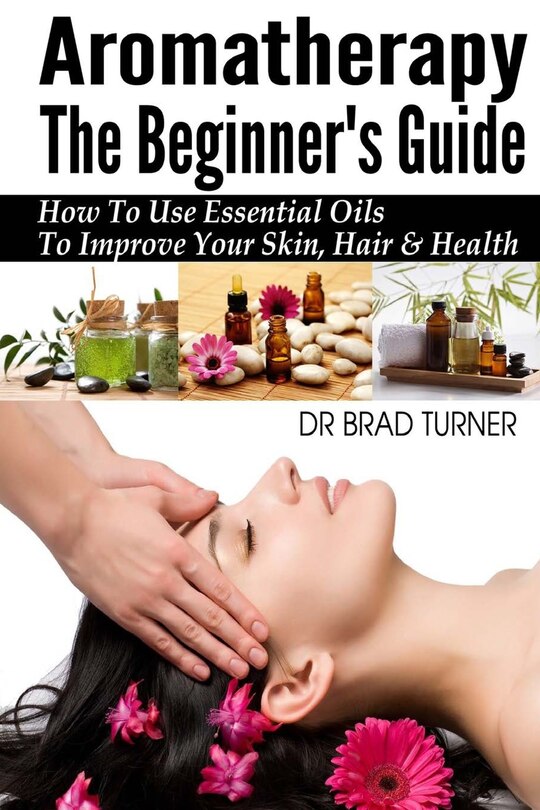 Front cover_Aromatherapy The Beginner's Guide