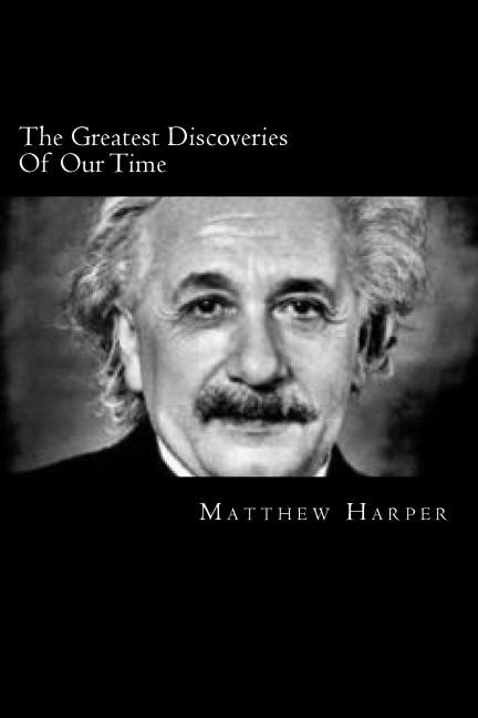 Front cover_The Greatest Discoveries Of Our Time