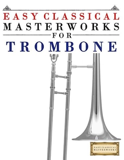 Couverture_Easy Classical Masterworks for Trombone