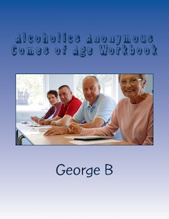 Front cover_Alcoholics Anonymous Comes of Age Workbook