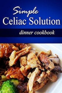 Front cover_Simple Celiac Solution - Dinner Cookbook