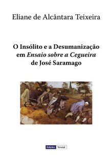 Front cover_O Insólito e a Desumanização em Ensaio sobre a Cegueira de José Saramago