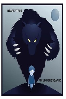 Bearly True: A delightful short story of a boy's battle with a bear.