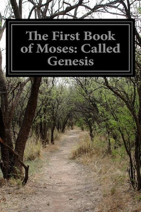 The First Book of Moses: Called Genesis