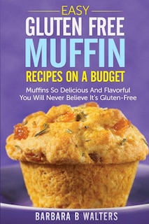 Front cover_Easy Gluten Free Muffin Recipes On A Budget