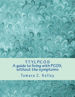 Front cover_T.T.Y.L P.C.O.S; A guide to living with PCOS, without the symptoms