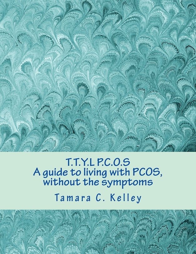 Front cover_T.T.Y.L P.C.O.S; A guide to living with PCOS, without the symptoms