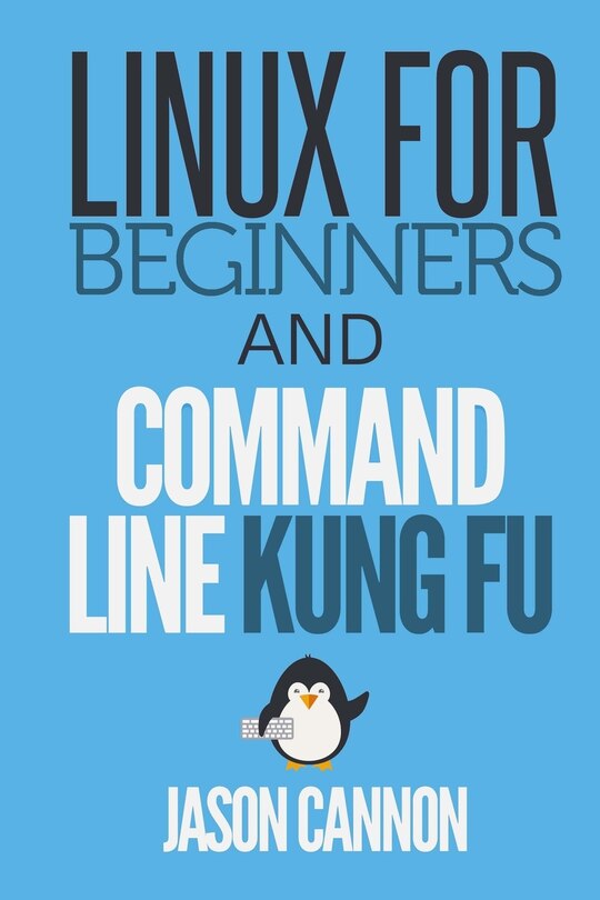 Front cover_Linux for Beginners and Command Line Kung Fu