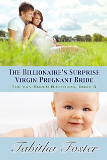 The Billionaire's Surprise Pregnant Virgin Bride: The Van Bruen Brothers, Book Three