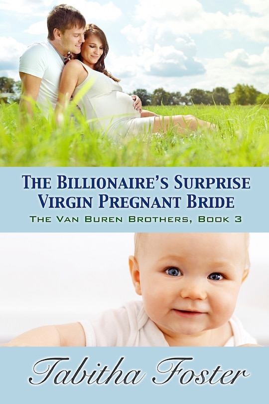 The Billionaire's Surprise Pregnant Virgin Bride: The Van Bruen Brothers, Book Three