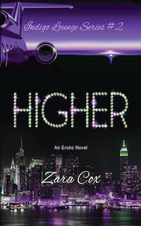 Front cover_HIGHER (The Indigo Lounge Series #2)