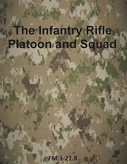 Front cover_The Infantry Rifle Platoon and Squad