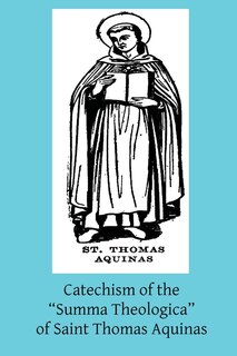Front cover_Catechism of the Summa Theologica of Saint Thomas Aquinas