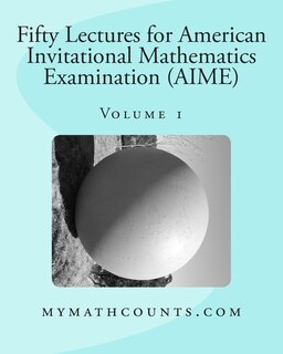 Couverture_Fifty Lectures for American Invitational Mathematics Examination (AIME) (Volume 1)