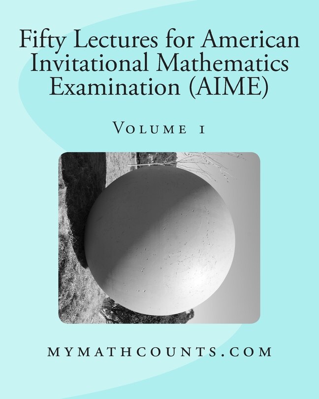 Couverture_Fifty Lectures for American Invitational Mathematics Examination (AIME) (Volume 1)