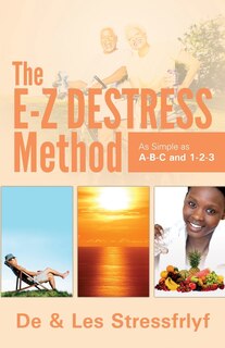 Couverture_The E-Z Destress Method as simple as ABC and 123