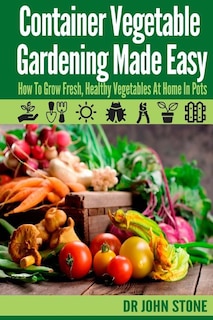 Front cover_Container Vegetable Gardening Made Easy