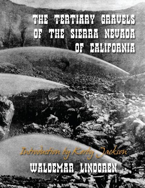 Front cover_The Tertiary Gravels of the Sierra Nevada of California