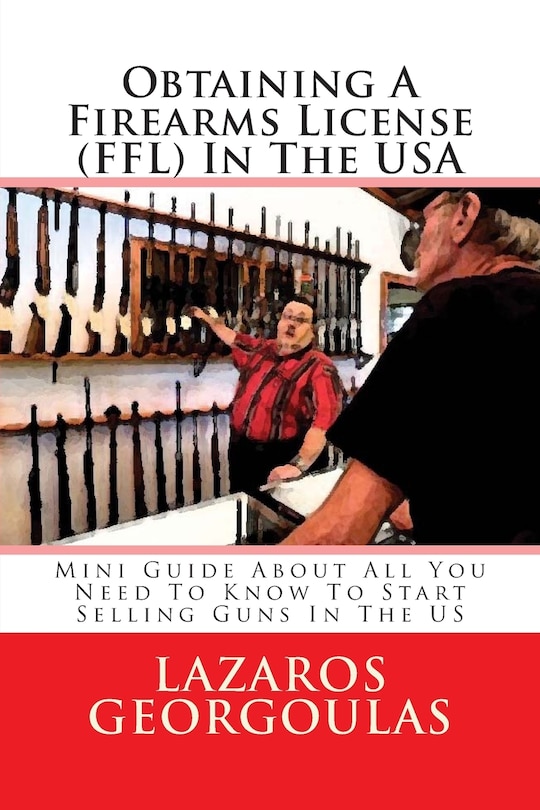 Front cover_Obtaining A Firearms License (FFL) In The USA