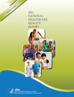 National Healthcare Quality Report, 2012