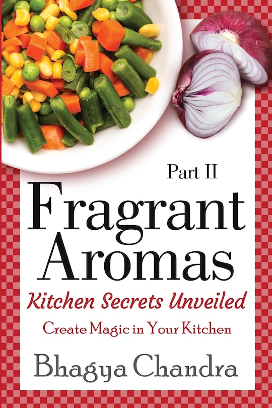 Fragrant Aromas: Kitchen Secrets Unveiled: Create Magic in Your Kitchen