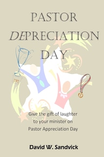 Pastor Depreciation Day: Give the Gift of Laughter to Your Minister on Pastor Appreciation Day