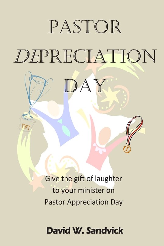 Pastor Depreciation Day: Give the Gift of Laughter to Your Minister on Pastor Appreciation Day