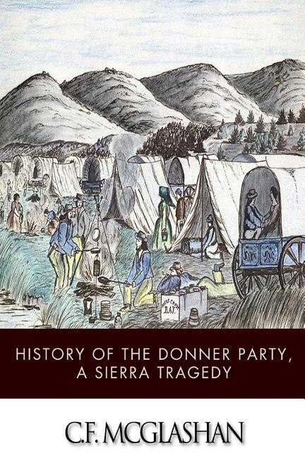 Front cover_History of the Donner Party, a Tragedy of the Sierra