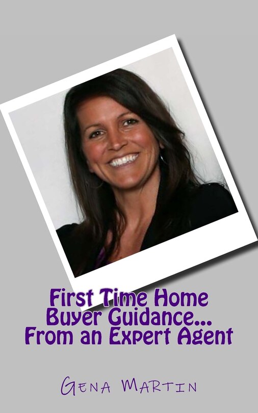 Front cover_First Time Home Buyer Guidance...From an Expert Agent