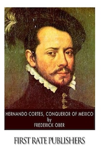 Front cover_Hernando Cortes, Conqueror of Mexico