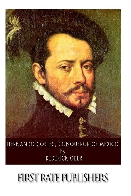 Front cover_Hernando Cortes, Conqueror of Mexico