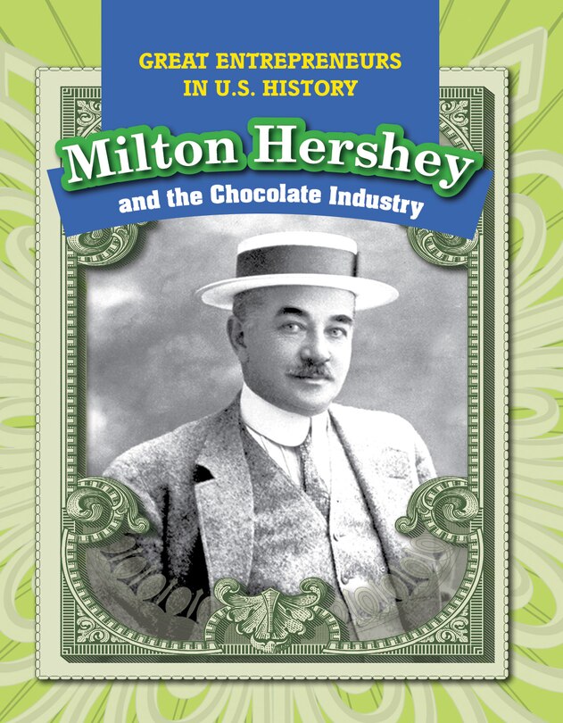 Front cover_Milton Hershey and the Chocolate Industry