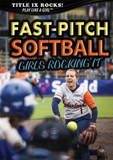 Couverture_Fast-Pitch Softball: Girls Rocking It