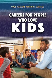 Front cover_Careers for People Who Love Kids