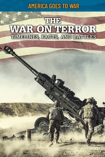 Front cover_The War on Terror: Timelines, Facts, and Battles