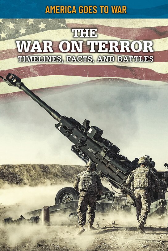 Front cover_The War on Terror: Timelines, Facts, and Battles