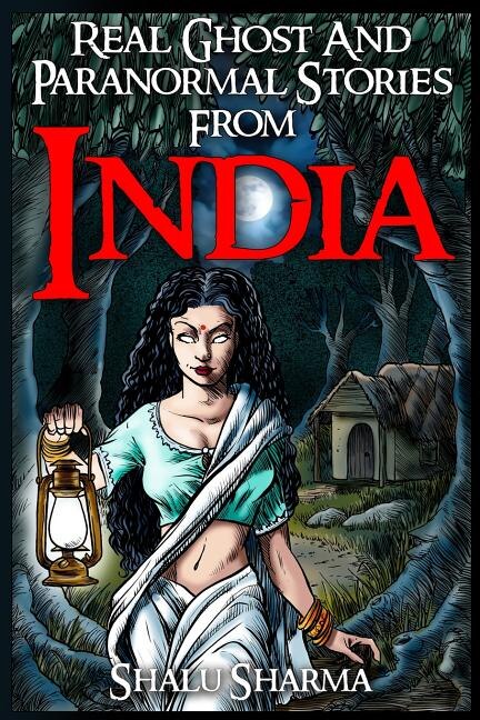 Front cover_Real Ghost And Paranormal Stories From India