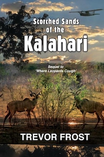 Front cover_Scorched Sands of the Kalahari