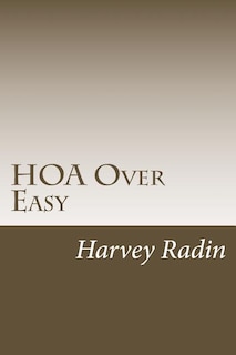 HOA Over Easy: For Those Proudly (Bravely?) Serving on HOA Boards & Committees