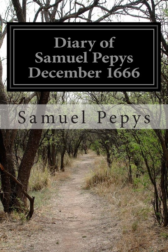 Front cover_Diary of Samuel Pepys December 1666