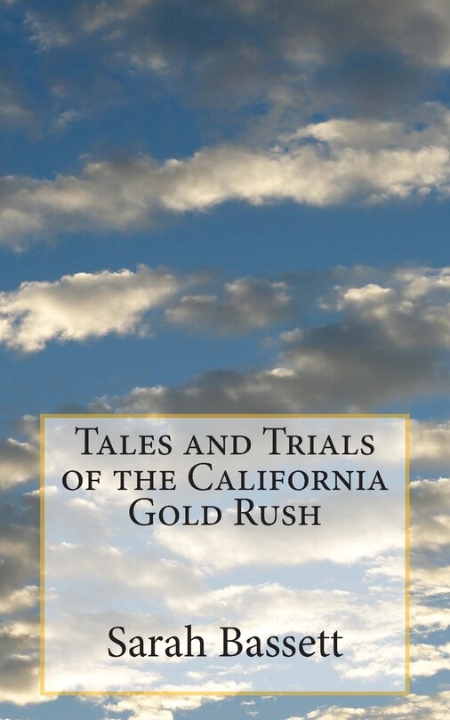 Tales and Trials of the California Gold Rush