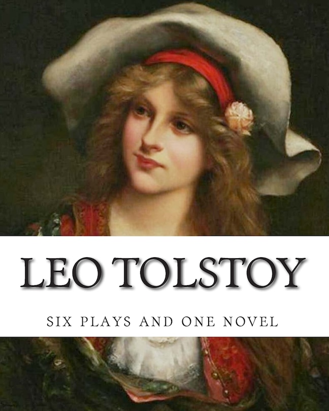 Front cover_Leo Tolstoy, six plays and one novel