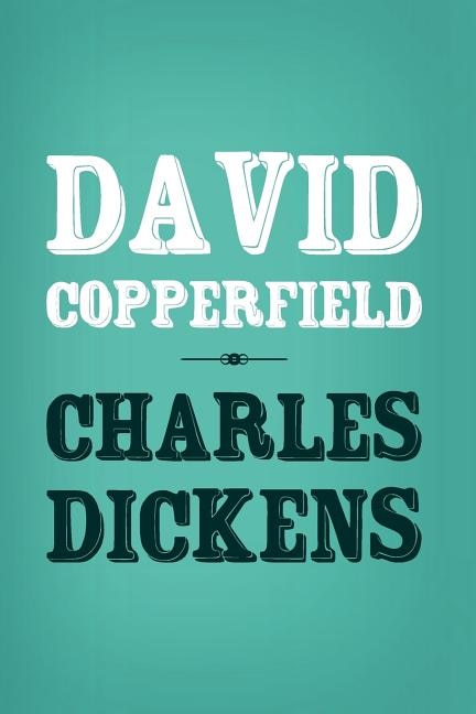 David Copperfield: Original and Unabridged