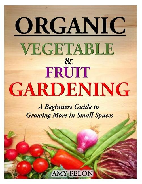 Front cover_Organic Vegetable and Fruit Gardening