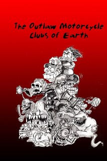 Couverture_The Outlaw Motorcycle Clubs of Earth.