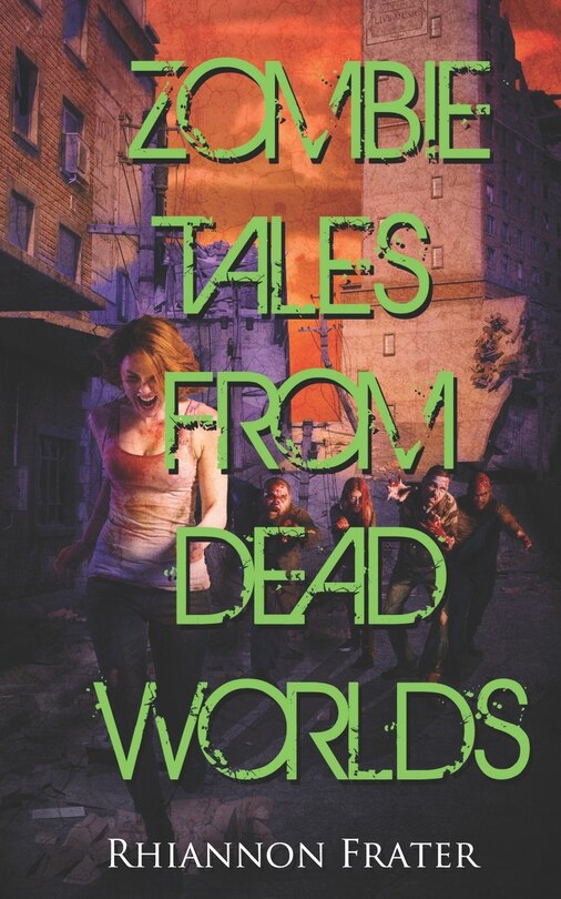 Front cover_Zombie Tales From Dead Worlds